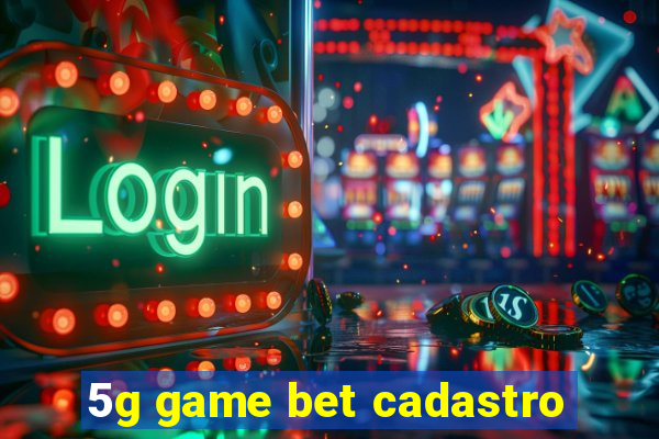 5g game bet cadastro